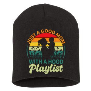 just a good mom with a hood playlist for lovers Mothers Day Short Acrylic Beanie