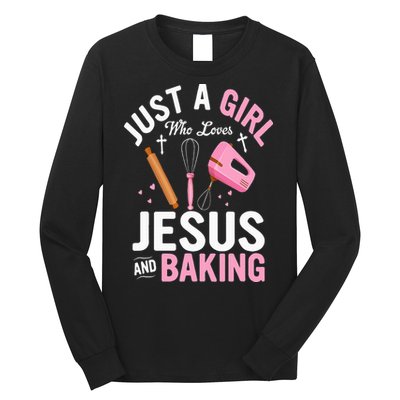 Just A Girl Who Loves Jesus And Baking Bake Cake Cookie Long Sleeve Shirt
