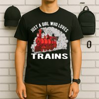 Just A Girl Who Loves Trains T-Shirt