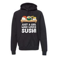 Just A Girl Who Loves Sushi Premium Hoodie