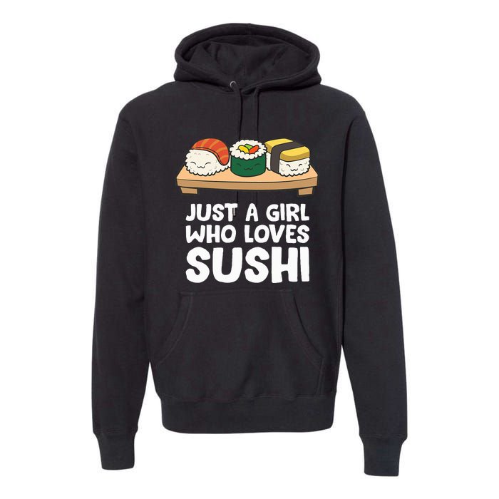 Just A Girl Who Loves Sushi Premium Hoodie