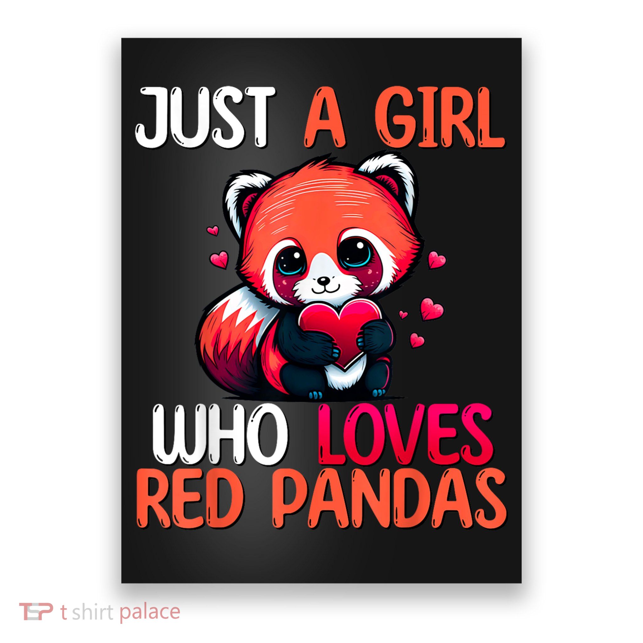 Just A Girl Who Loves Red Pandas Red Panda Girls Poster