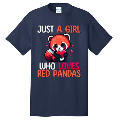 Just A Girl Who Loves Red Pandas Red Panda Girls Tall T-Shirt