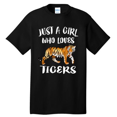 Just A Girl Who Loves Tigers Tiger Animal Lover Gift Tall T-Shirt