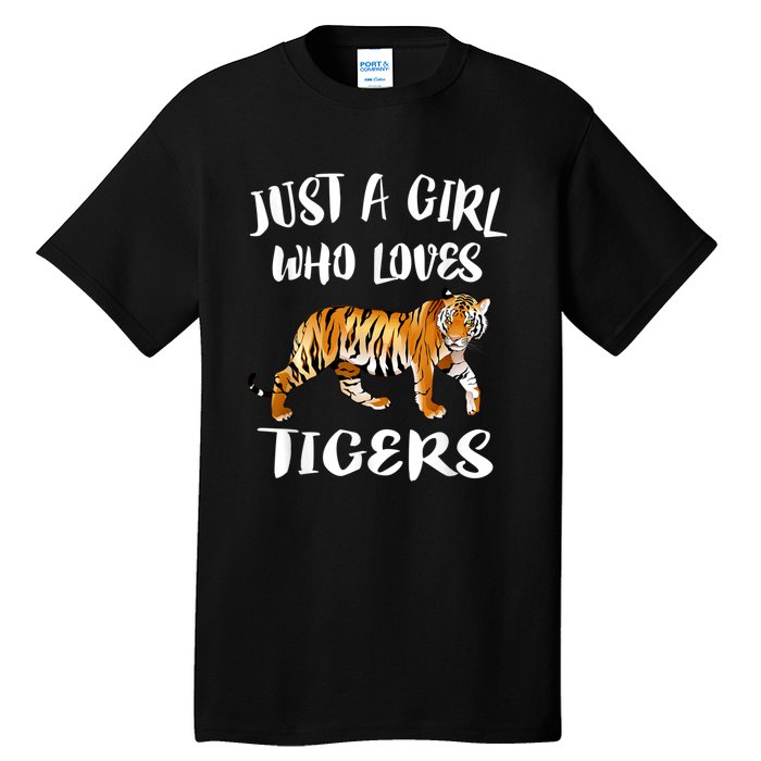 Just A Girl Who Loves Tigers Tiger Animal Lover Gift Tall T-Shirt