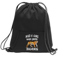 Just A Girl Who Loves Tigers Tiger Animal Lover Gift Sweatshirt Cinch Pack Bag