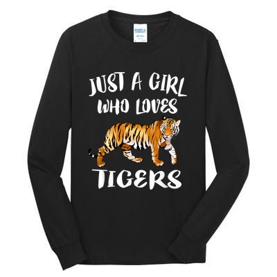 Just A Girl Who Loves Tigers Tiger Animal Lover Gift Tall Long Sleeve T-Shirt