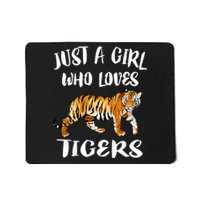 Just A Girl Who Loves Tigers Tiger Animal Lover Gift Mousepad