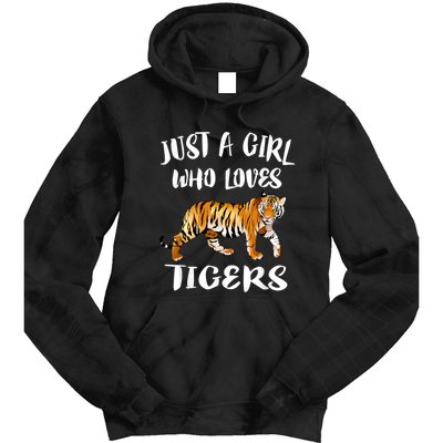 Just A Girl Who Loves Tigers Tiger Animal Lover Gift Tie Dye Hoodie