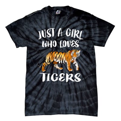 Just A Girl Who Loves Tigers Tiger Animal Lover Gift Tie-Dye T-Shirt