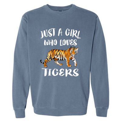 Just A Girl Who Loves Tigers Tiger Animal Lover Gift Garment-Dyed Sweatshirt