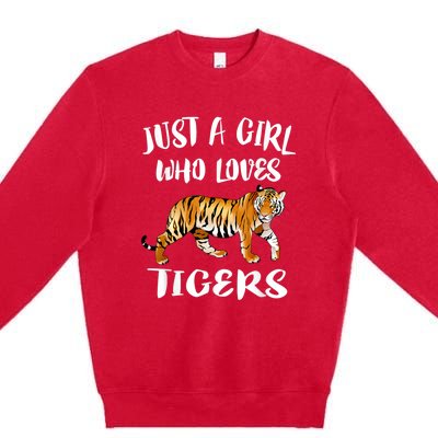 Just A Girl Who Loves Tigers Tiger Animal Lover Gift Premium Crewneck Sweatshirt