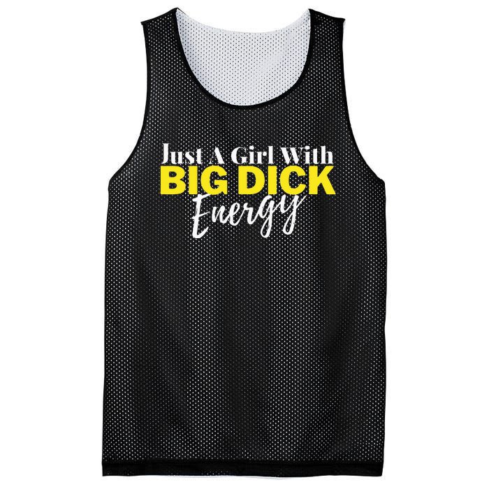 Just A Girl With Big Dick Energy Design Mesh Reversible Basketball Jersey Tank