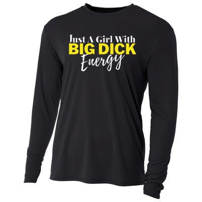 Just A Girl With Big Dick Energy Design Cooling Performance Long Sleeve Crew