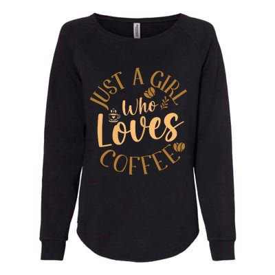 Just A Girl Who Loves Coffee Womens Coffee Lover Womens California Wash Sweatshirt