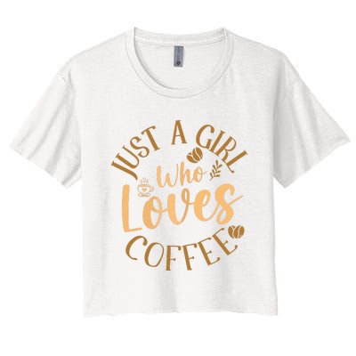 Just A Girl Who Loves Coffee Womens Coffee Lover Women's Crop Top Tee