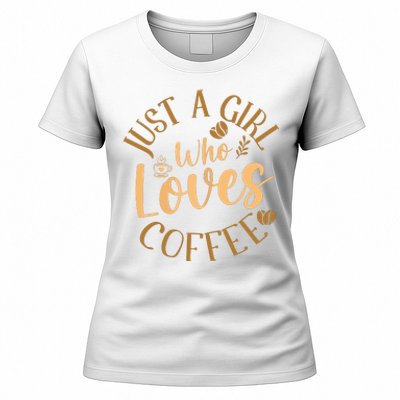 Just A Girl Who Loves Coffee Womens Coffee Lover Women's T-Shirt