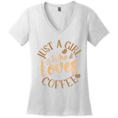 Just A Girl Who Loves Coffee Womens Coffee Lover Women's V-Neck T-Shirt