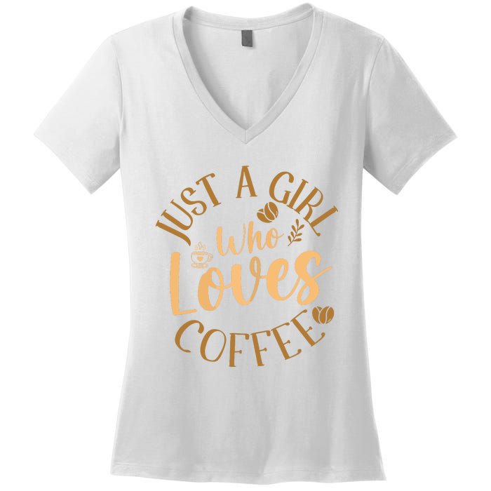 Just A Girl Who Loves Coffee Womens Coffee Lover Women's V-Neck T-Shirt