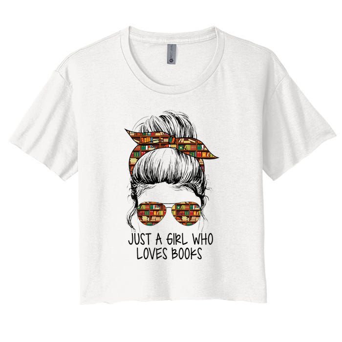 Just A Girl Who Loves Books Funny Messy Bun Women's Crop Top Tee