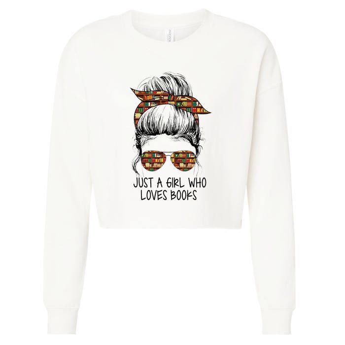 Just A Girl Who Loves Books Funny Messy Bun Cropped Pullover Crew