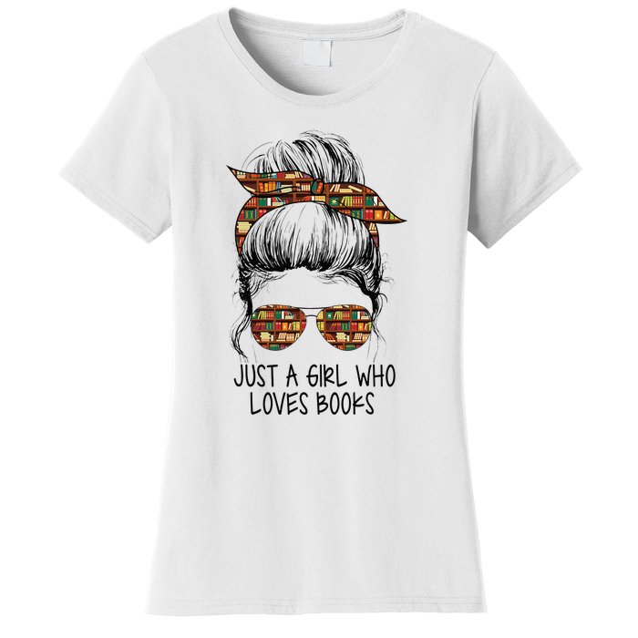 Just A Girl Who Loves Books Funny Messy Bun Women's T-Shirt