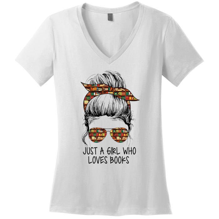 Just A Girl Who Loves Books Funny Messy Bun Women's V-Neck T-Shirt