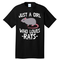 Just A Girl Who Loves Rats Rat Lover Gift Tall T-Shirt