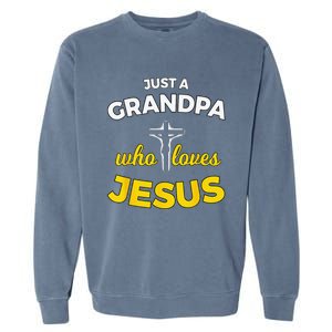 Just A Grandpa Who Loves Jesus Christian Faith Gift Garment-Dyed Sweatshirt