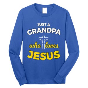 Just A Grandpa Who Loves Jesus Christian Faith Gift Long Sleeve Shirt