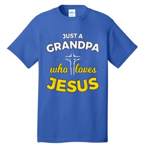 Just A Grandpa Who Loves Jesus Christian Faith Gift Tall T-Shirt