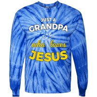 Just A Grandpa Who Loves Jesus Christian Faith Gift Tie-Dye Long Sleeve Shirt