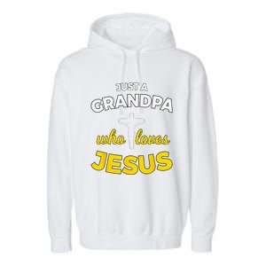 Just A Grandpa Who Loves Jesus Christian Faith Gift Garment-Dyed Fleece Hoodie