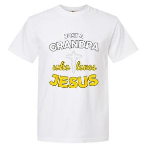 Just A Grandpa Who Loves Jesus Christian Faith Gift Garment-Dyed Heavyweight T-Shirt