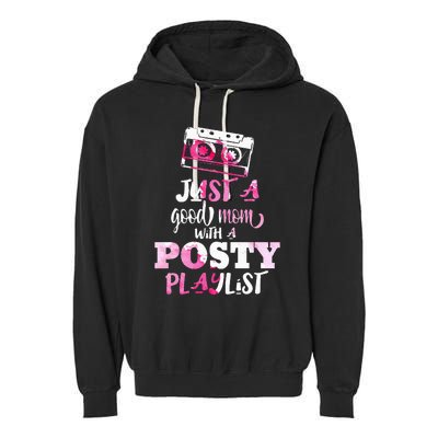 Just a Good Mom with a Posty Play List Funny Saying Mother Garment-Dyed Fleece Hoodie