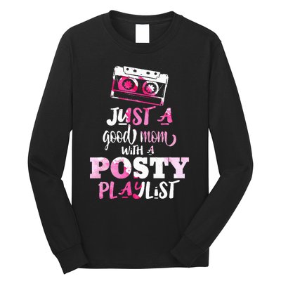 Just a Good Mom with a Posty Play List Funny Saying Mother Long Sleeve Shirt