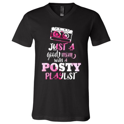 Just a Good Mom with a Posty Play List Funny Saying Mother V-Neck T-Shirt