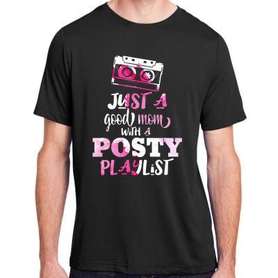 Just a Good Mom with a Posty Play List Funny Saying Mother Adult ChromaSoft Performance T-Shirt