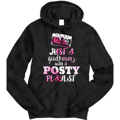 Just a Good Mom with a Posty Play List Funny Saying Mother Tie Dye Hoodie