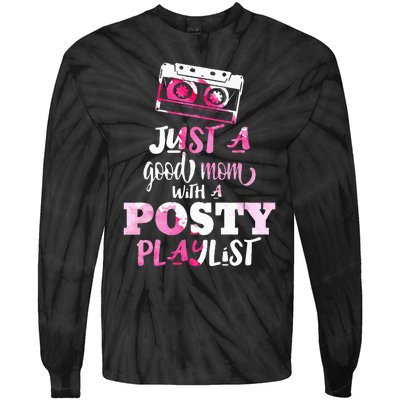 Just a Good Mom with a Posty Play List Funny Saying Mother Tie-Dye Long Sleeve Shirt