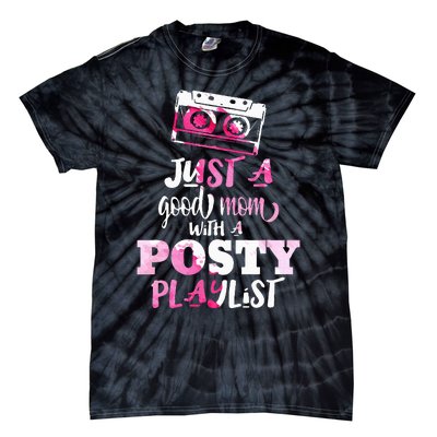 Just a Good Mom with a Posty Play List Funny Saying Mother Tie-Dye T-Shirt