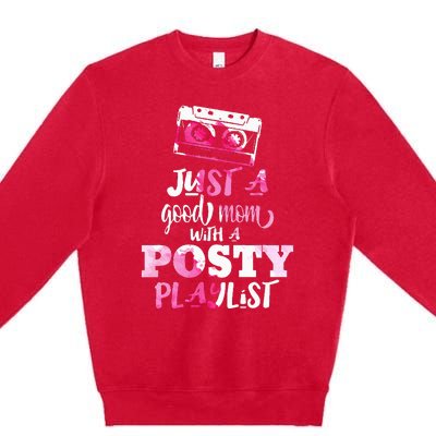 Just a Good Mom with a Posty Play List Funny Saying Mother Premium Crewneck Sweatshirt