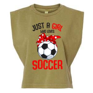 Just A Girl Who Loves Soccer Girls Garment-Dyed Women's Muscle Tee