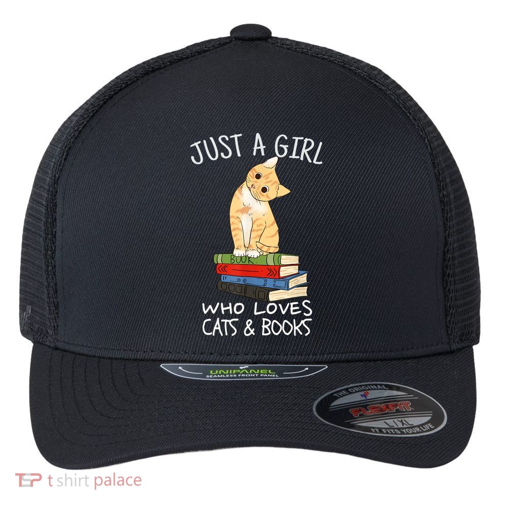 Just A Girl Who Loves Books And Cats Funny Reading TShirt Flexfit Unipanel Trucker Cap