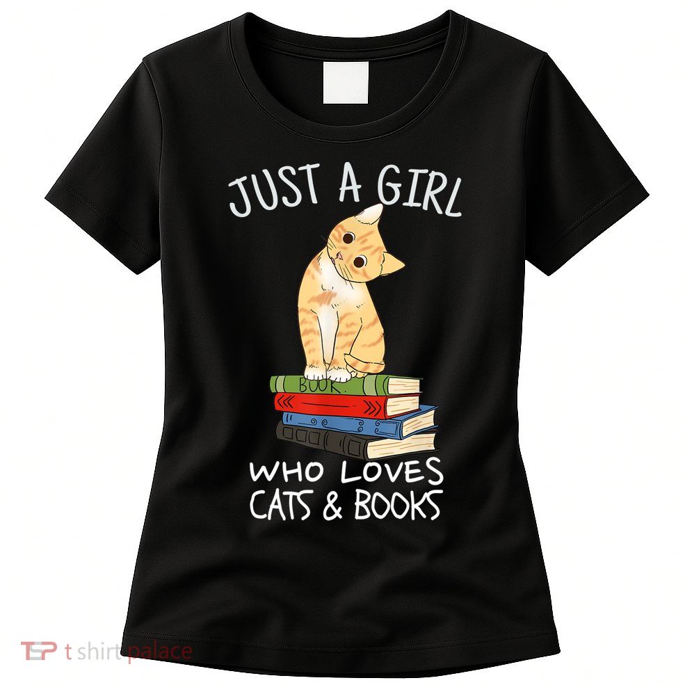 Just A Girl Who Loves Books And Cats Funny Reading TShirt Womens T-Shirt