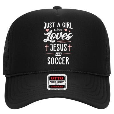 Just A Girl Who Loves Jesus And Soccer Cute Gift High Crown Mesh Back Trucker Hat