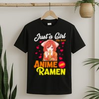 Just A Girl Who Loves Anime And Ramen T-Shirt