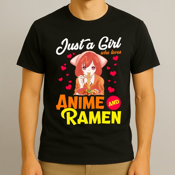 Just A Girl Who Loves Anime And Ramen T-Shirt
