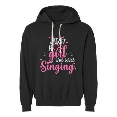 Just A Girl Who Loves Singing Female Singer Gift Garment-Dyed Fleece Hoodie