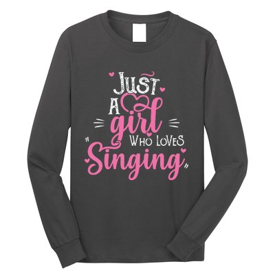 Just A Girl Who Loves Singing Female Singer Gift Long Sleeve Shirt